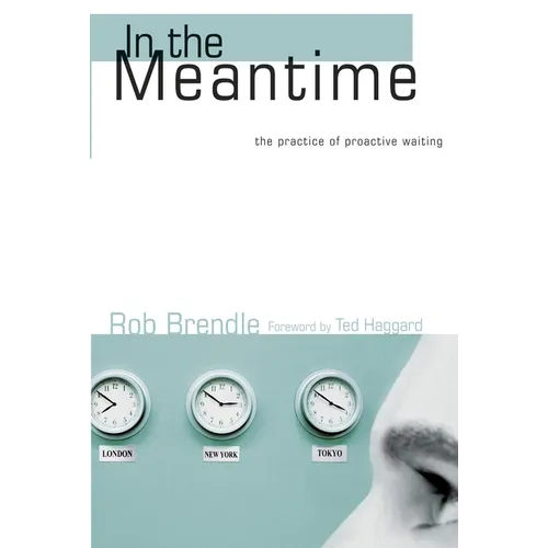 In the Meantime: The Practice of Proactive Waiting