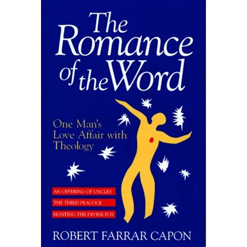 The Romance of the Word: One Man's Love Affair with Theology