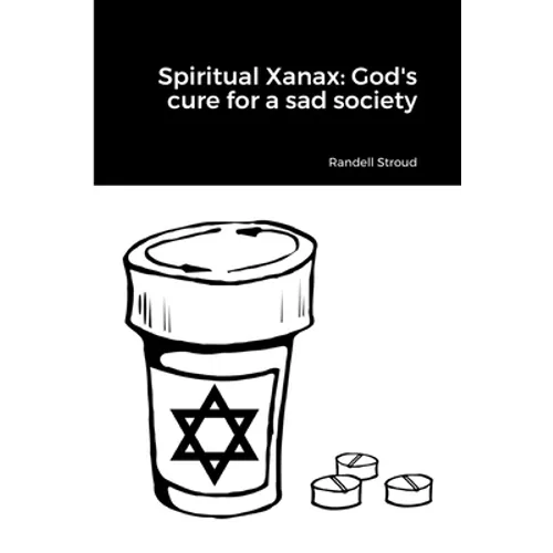 Spiritual Xanax: God's cure for a sad society