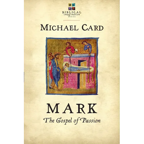 Mark: The Gospel of Passion