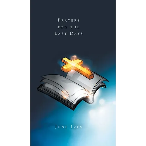 Prayers for the Last Days