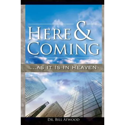 Here and Coming...as It Is in Heaven