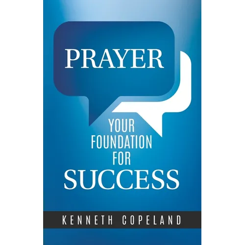 Prayer--Your Foundation for Success