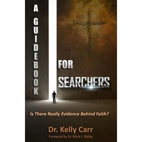A Guidebook For Searchers: Is There Really Evidence Behind Faith?