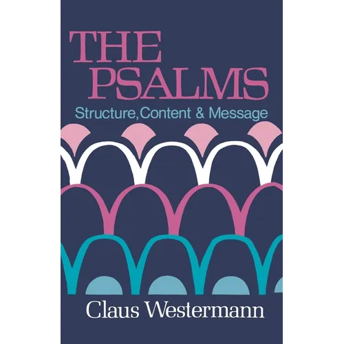 The Psalms: Structure Content & Message