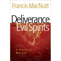 Deliverance from Evil Spirits: A Practical Manual