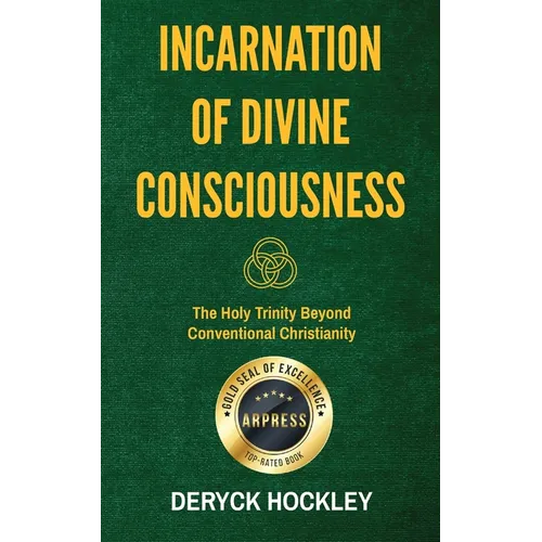 Incarnation of Divine Consciousness: The Holy Trinity Beyond Conventional Christianity