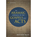 An Aramaic Approach to the Gospels and Acts, 3rd Edition