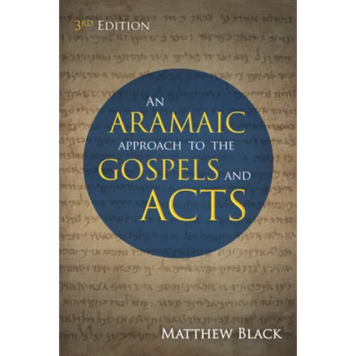 An Aramaic Approach to the Gospels and Acts, 3rd Edition