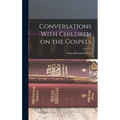 Conversations With Children on the Gospels