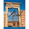 Paul, the Passionate Scholar: A Verse-by-Verse Analysis of the Complete Writings of the Apostle Paul Presented in Approximate Chronological Order