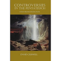 Controversies in the Pentateuch: Genesis through Deuteronomy