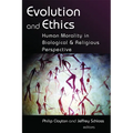 Evolution and Ethics: Human Morality in Biological and Religious Perspective
