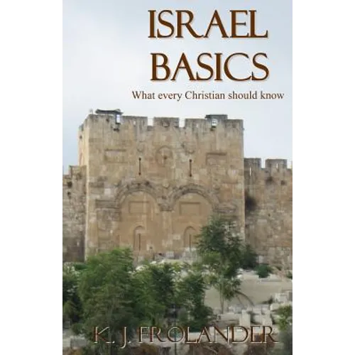 Israel Basics: What Every Christian Should Know