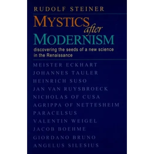 Mystics After Modernism: Discovering the Seeds of a New Science in the Renaissance (Cw 7)