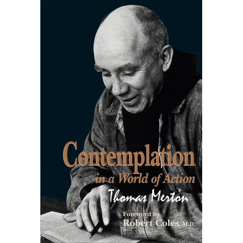 Contemplation in a World of Action: Second Edition, Restored and Corrected
