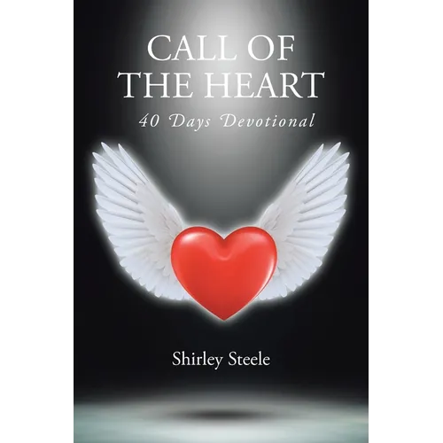 Call of the Heart: 40 Days Devotional