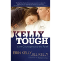 Kelly Tough: Live Courageously by Faith