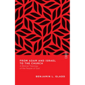 From Adam and Israel to the Church: A Biblical Theology of the People of God