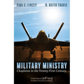 Military Ministry: Chaplains in the Twenty-First Century