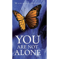 You Are Not Alone