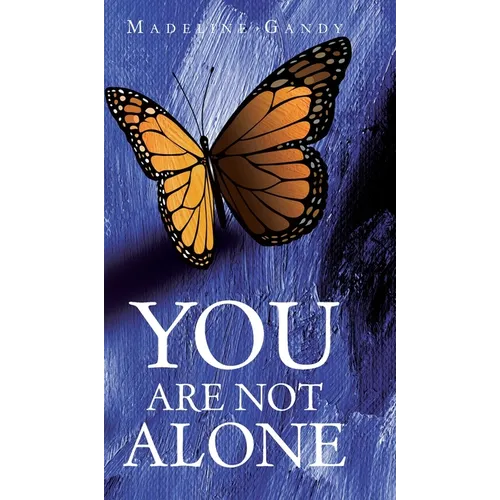 You Are Not Alone