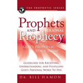 Prophets and Personal Prophecy: God's Prophetic Voice Today: Guidelines for Receiving, Understanding, and Fulfilling God's Personal Word to You