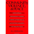 Community, Violence, and Peace: Aldo Leopold, Mohandas K. Gandhi, Martin Luther King Jr., and Gautama the Buddha in the Twenty-First Century