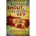 Buffalo Shout, Salmon Cry: Conversations on Creation, Land Justice, and Life Together