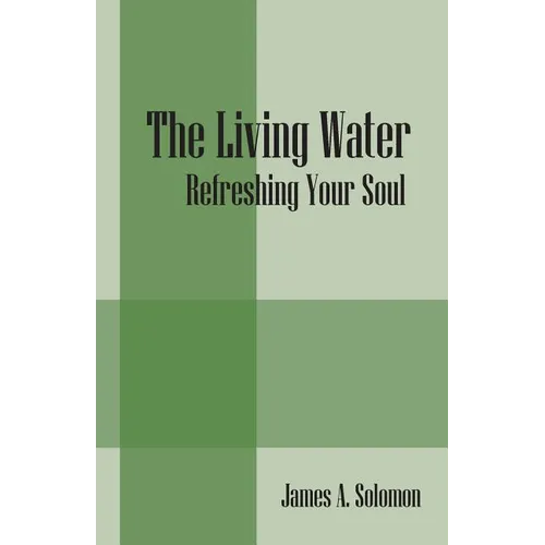The Living Water: Refreshing Your Soul