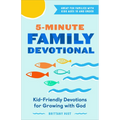 5-Minute Family Devotional: Kid-Friendly Devotions for Growing with God