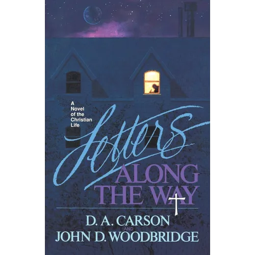 Letters Along the Way: A Novel of the Christian Life