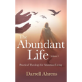 The Abundant Life: Practical Theology for Abundant Living