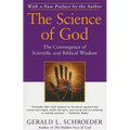 The Science of God: The Convergence of Scientific and Biblical Wisdom