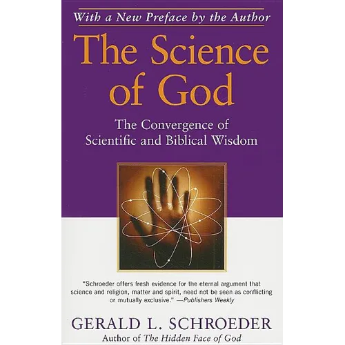The Science of God: The Convergence of Scientific and Biblical Wisdom