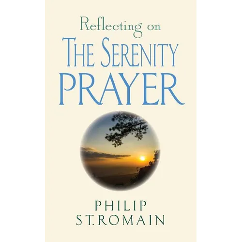 Reflecting on the Serenity Prayer