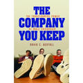 The Company You Keep: The Transforming Power of Male Friendship