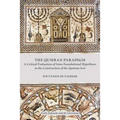 The Qumran Paradigm: A Critical Evaluation of Some Foundational Hypotheses in the Construction of the Qumran Sect
