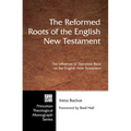The Reformed Roots of the English New Testament