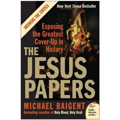 The Jesus Papers: Exposing the Greatest Cover-Up in History