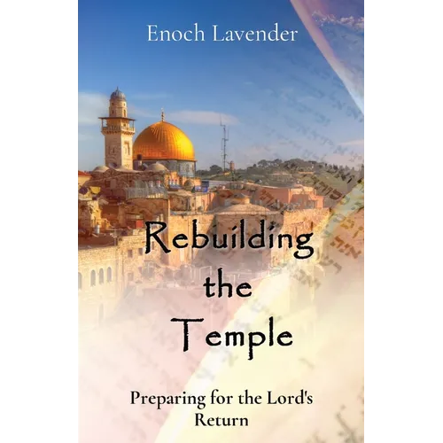 Rebuilding the Temple: Preparing for the Lord's Return
