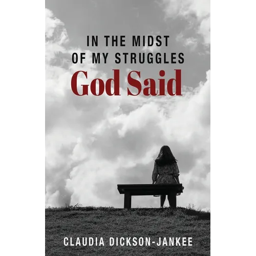 In the Midst of My Struggles God Said