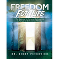 Freedom For Life: The Gateway for Personal Deliverance, A Manual for Deliverance Ministry