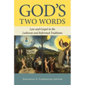 God's Two Words: Law and Gospel in Lutheran and Reformed Traditions