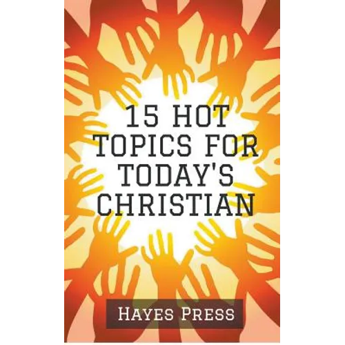 15 Hot Topics For Today's Christian