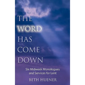 The Word Has Come Down