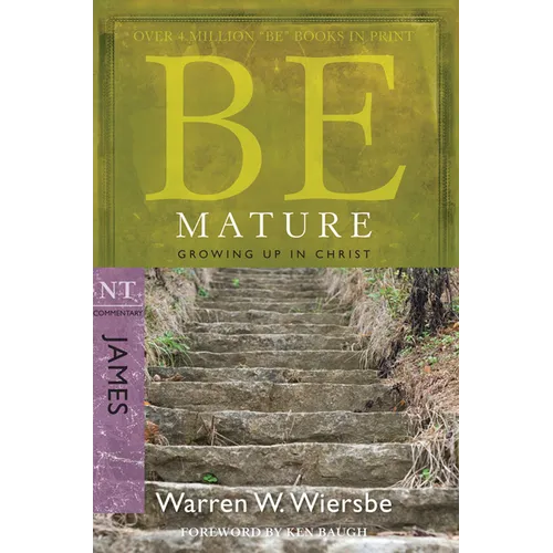 Be Mature: Growing Up in Christ: NT Commentary James