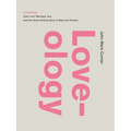 Loveology: God. Love. Marriage. Sex. and the Never-Ending Story of Male and Female.