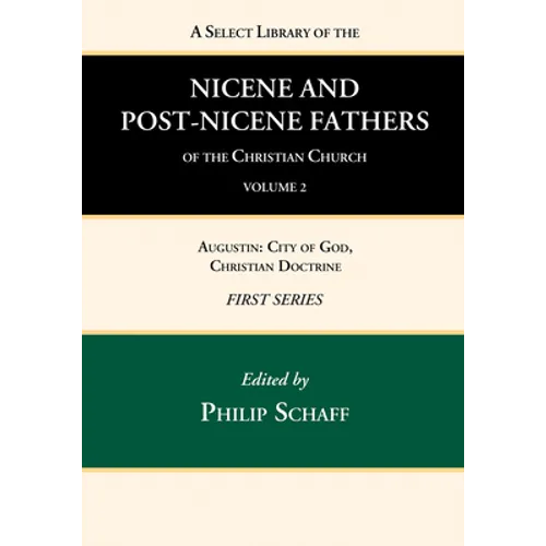 A Select Library of the Nicene and Post-Nicene Fathers of the Christian Church, First Series, Volume 2