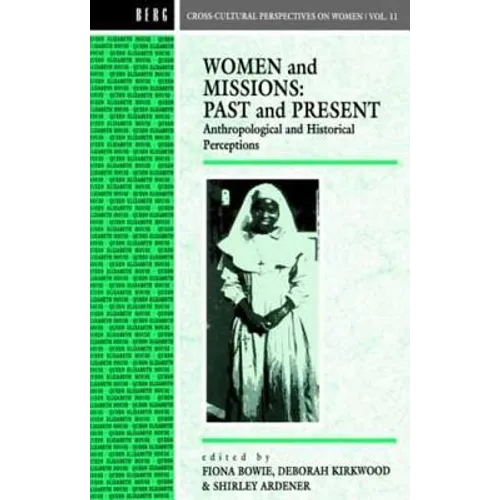Women and Missions: Past and Present: Anthropological and Historical Perceptions